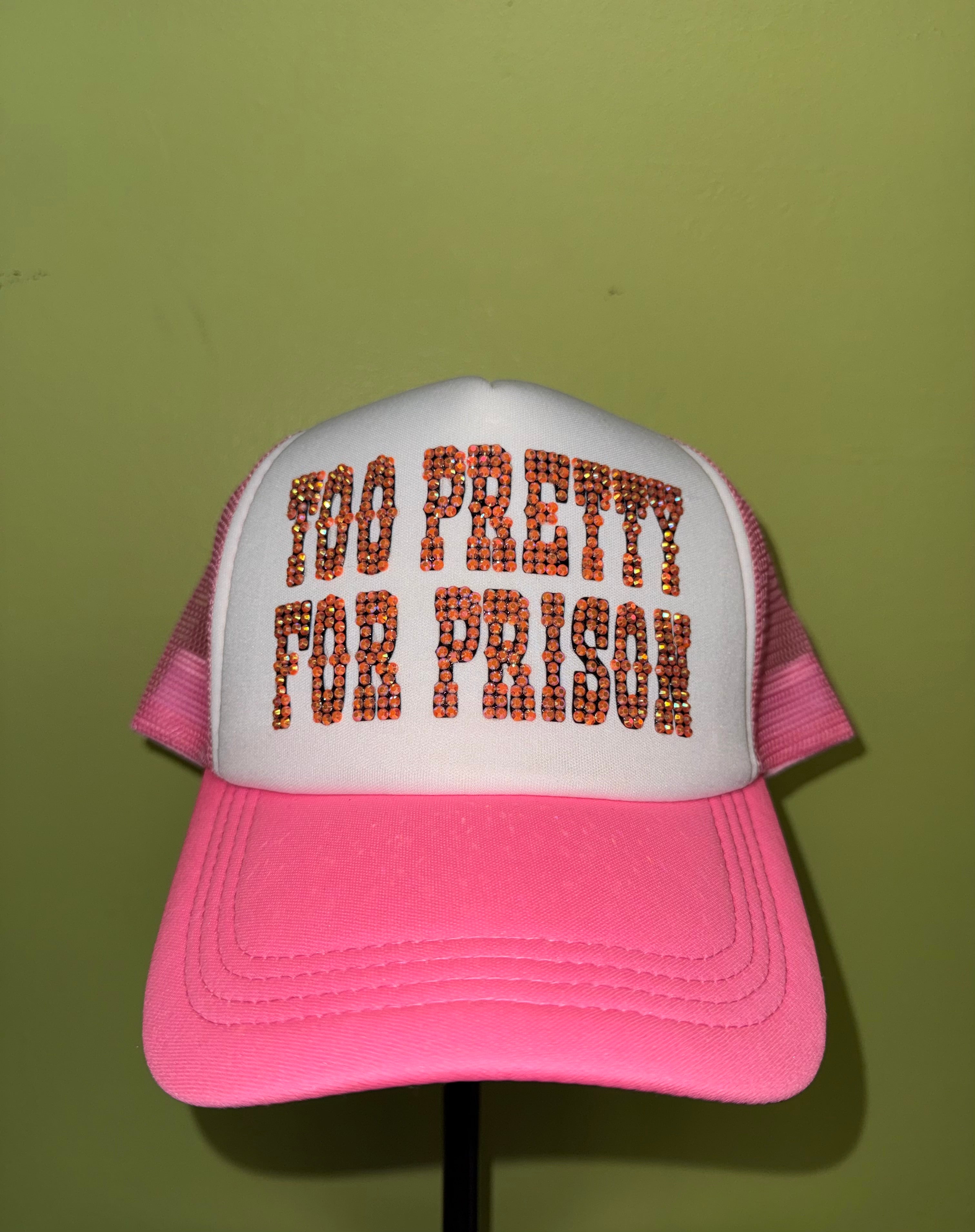 Too Pretty For Prison Pink Trucker Cap