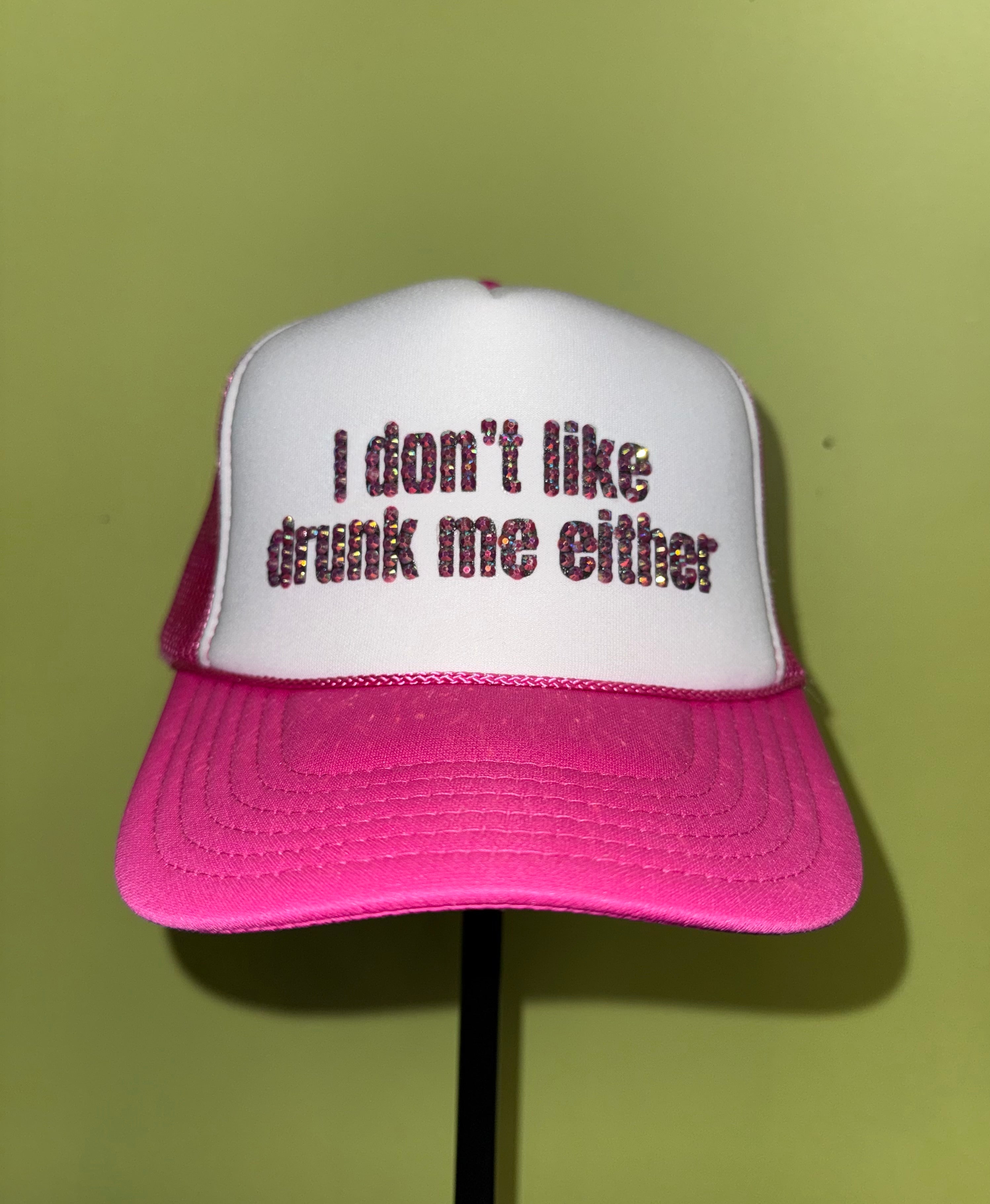 I don’t like drunk me either cap